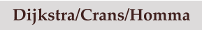 Dijkstra/Crans/Homma